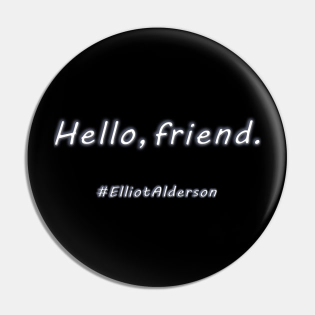 HELLO FRIEND Pin by Drns