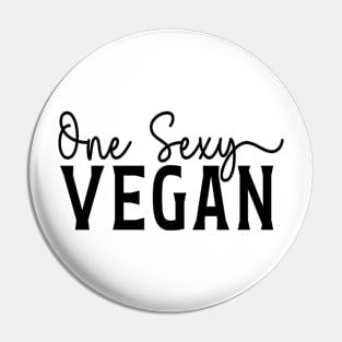 One Sexy Vegan -  Gift for vegans who have hotness Pin