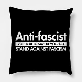 Anti-Fascist - Vote Blue to Save Democracy Pillow