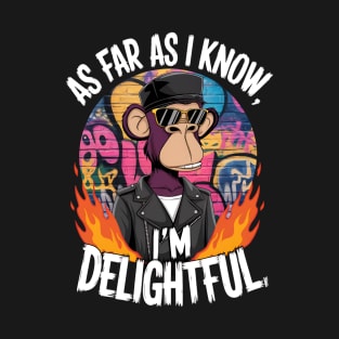 As Far As I Know I'm Delightful Funny Monkey T-Shirt