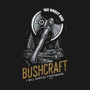 BUSHCRAFT: I Will Survive Everywhere T-Shirt