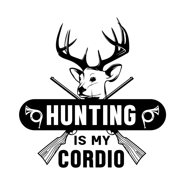 Hunting Is My Cordio by Be Awesome 