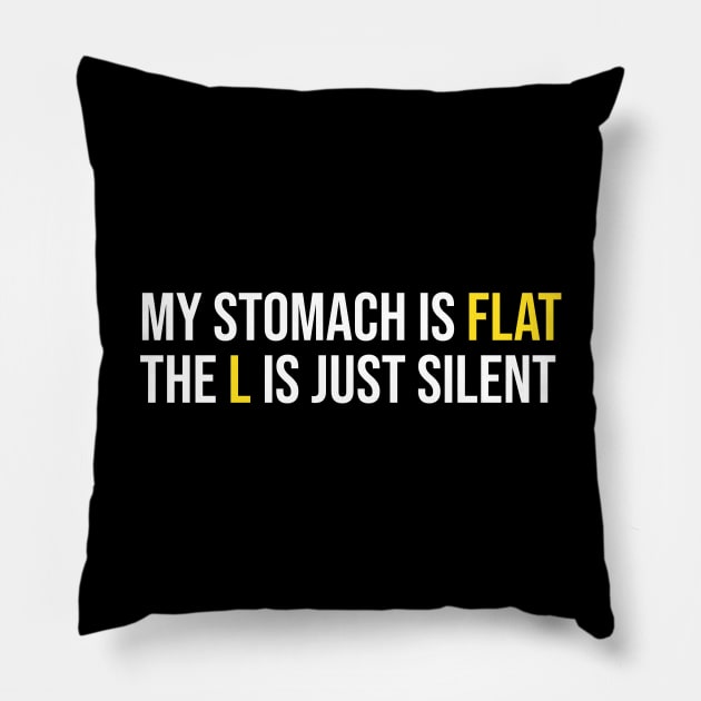 Flat Stomach Funny Saying Pillow by Printnation