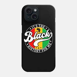 It's the Black History for Me Phone Case