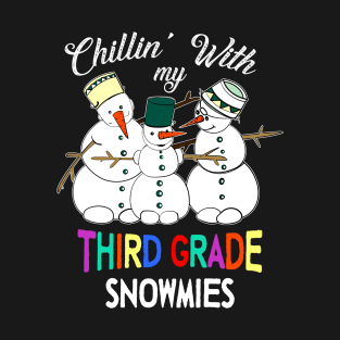 Chillin' With My Third Grade Snowmies Christmas Gift T-Shirt