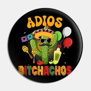 Adios Bitchachos Funny Player Cinco De Mayo Pin