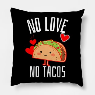 No Love No Tacos Pillow