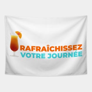 Rafraichissez votre journée! Tapestry