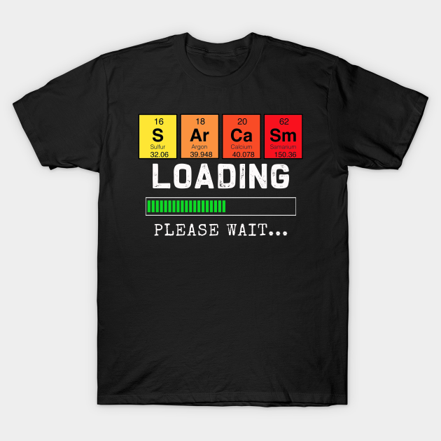 sarcasm loading t shirt