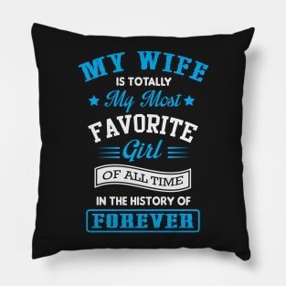 My Wife Is My Favorite Guy Of All Time Pillow