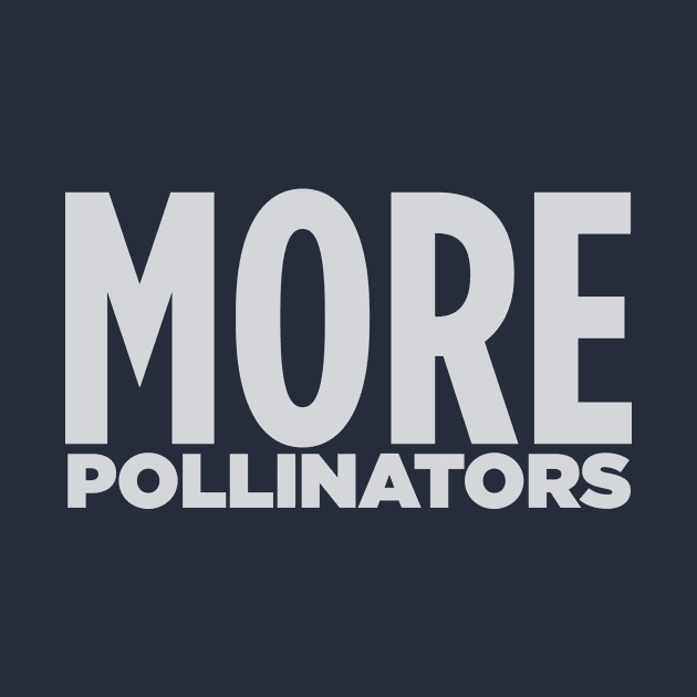 MORE POLLINATORS! by Eugene and Jonnie Tee's