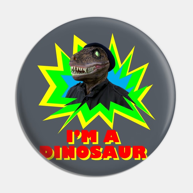 I'm a Dinosaur Pin by Channel Awesome