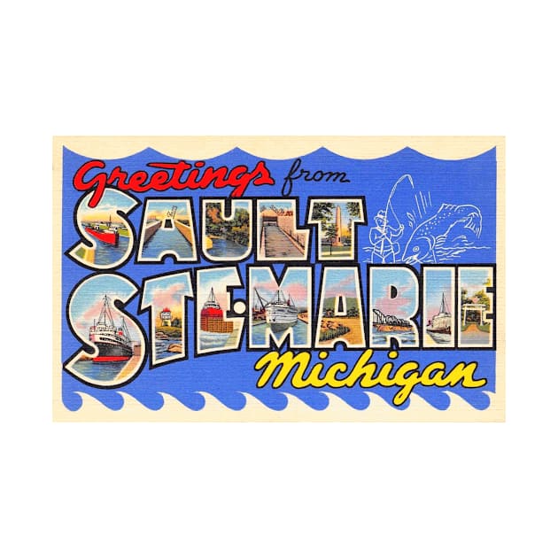 Greetings from Sault Ste Marie, Michigan - Vintage Large Letter Postcard by Naves