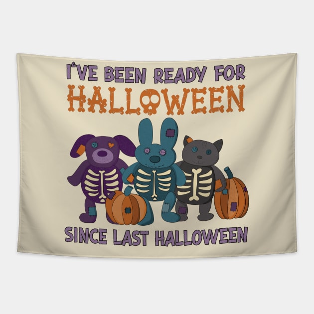 I've Been Ready for Halloween Since Last Halloween Tapestry by Alissa Carin