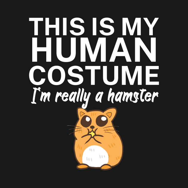 This is my human costume. I'm really a hamster. by maxcode