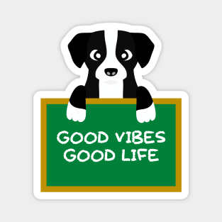 Advice Dog - Good Vibes Good Life Magnet