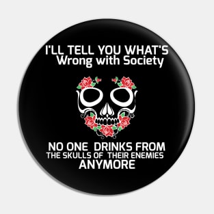 Wrong Society | Drink From The Skull Of Your Enemies Pin