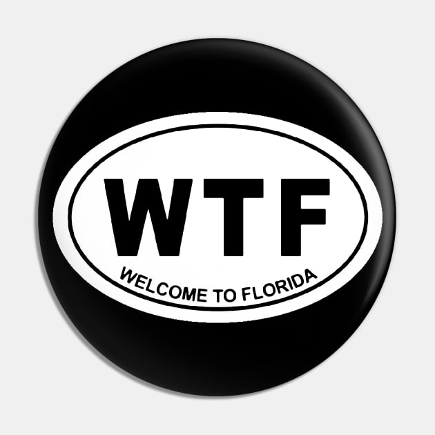 WTF WELCOME TO FLORIDA Pin by thedeuce