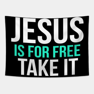 Jesus Is For Free Take It Cool Motivational Christian Tapestry