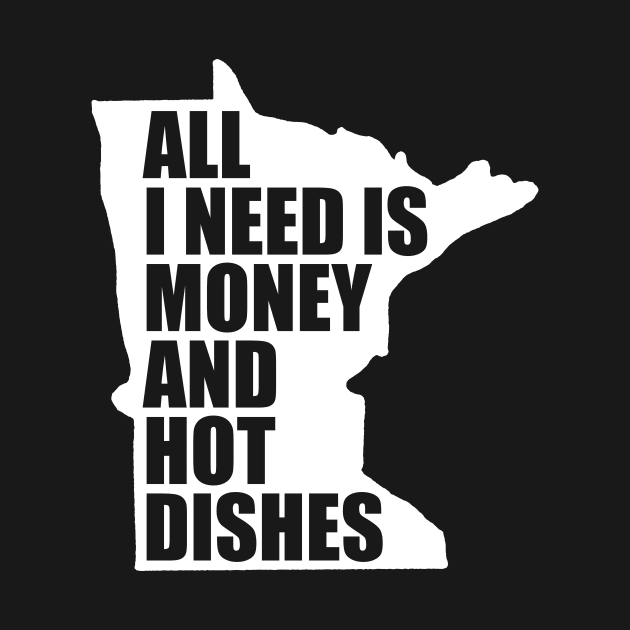 Funny Minnesota - Money and Hot Dishes by aaronsartroom