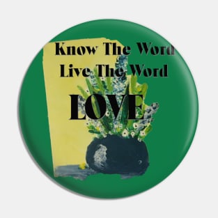 Know The Word, Live the Word - Love Pin