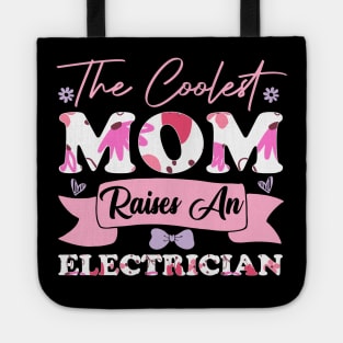 the coolest mom raises an electrician son or daughter graduate worker engineer flowers Tote