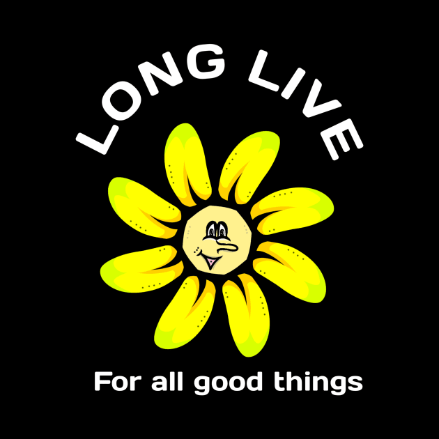 Long live for everyone by Cahya. Id