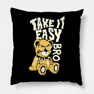 Take it easy bro Pillow