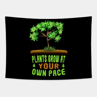 Plants Grow At Your Own Pace Tapestry