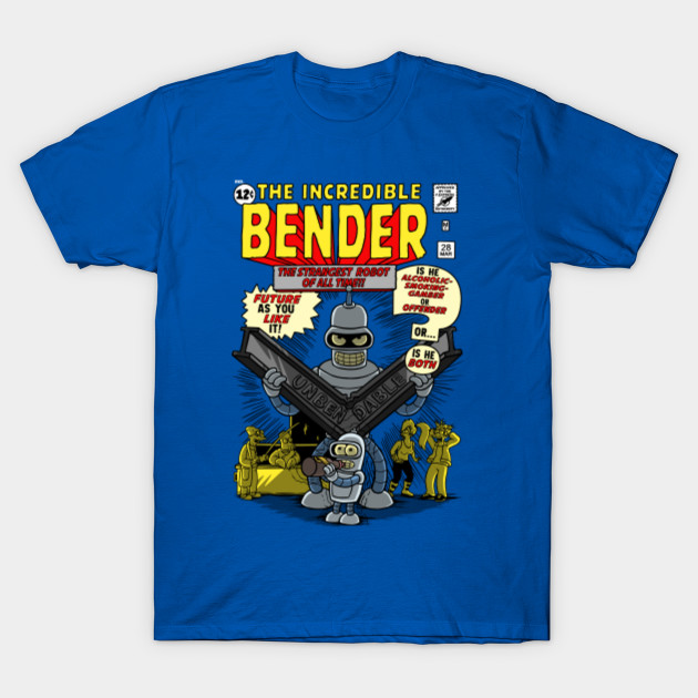 The Incredible Bender - Futurama - T-Shirt | TeePublic