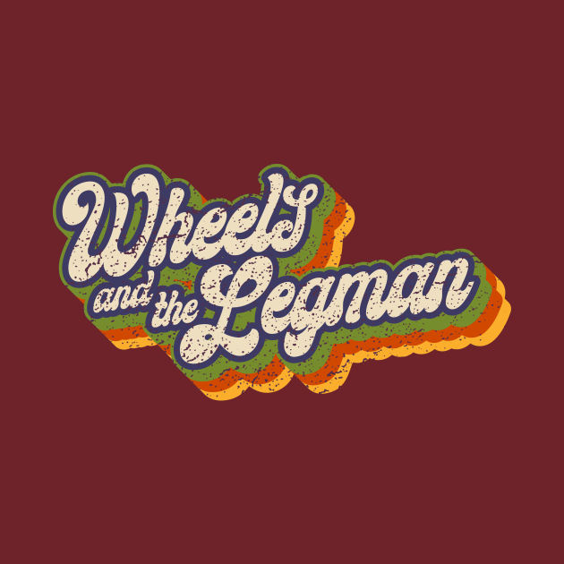 Wheels and the Legman Tv TShirt TeePublic