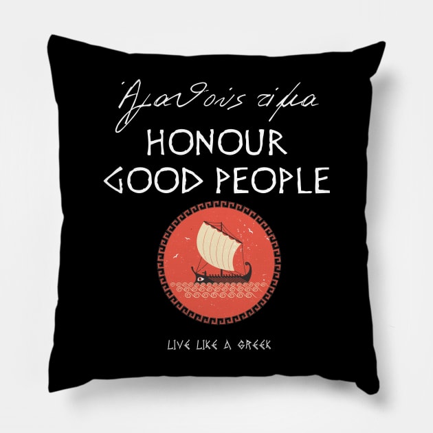 Honour good people and live better life ,apparel hoodie sticker coffee mug gift for everyone Pillow by district28