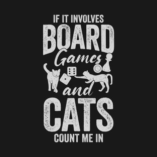 If It Involves Board Games And Cats Count Me In T-Shirt