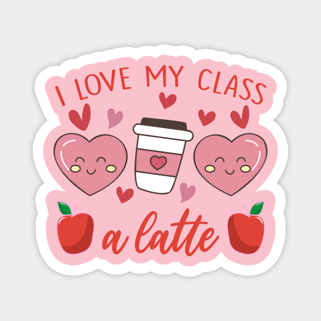 Teachers Valentine Day I Love My Class A Latte Magnet by ArtistTee ⭐⭐⭐⭐⭐