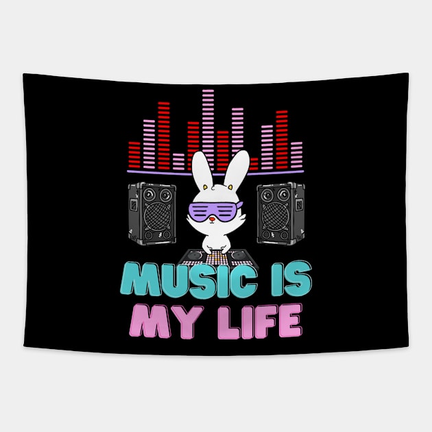 Music is my life - DJ rabbit Tapestry by FullMoon