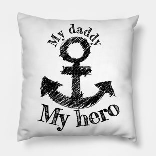 my daddy my hero Pillow