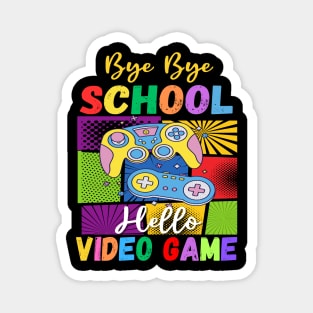 Bye School Hello Video Games Last Days Of School Summer Game Magnet