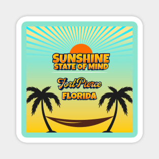 Fort Pierce Florida - Sunshine State of Mind Magnet