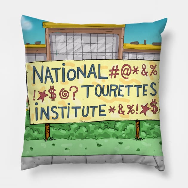 TOURETTE’S !*$@? INSTITUTE Pillow by macccc8