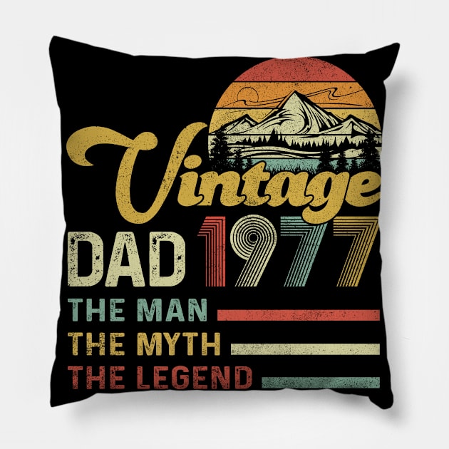 Vintage 1977 Dad The Man The Myth The Legend 43rd Birthday Awesome Since 1977 Father Gift Pillow by justinacedric50634