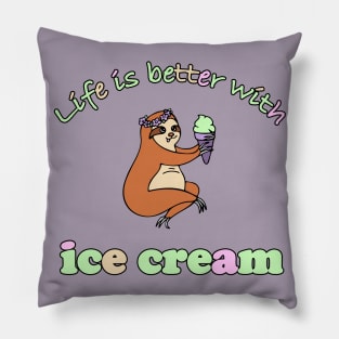 A gift for an ice cream lover. Funny sloth with ice cream. Life is better with ice cream. Pillow