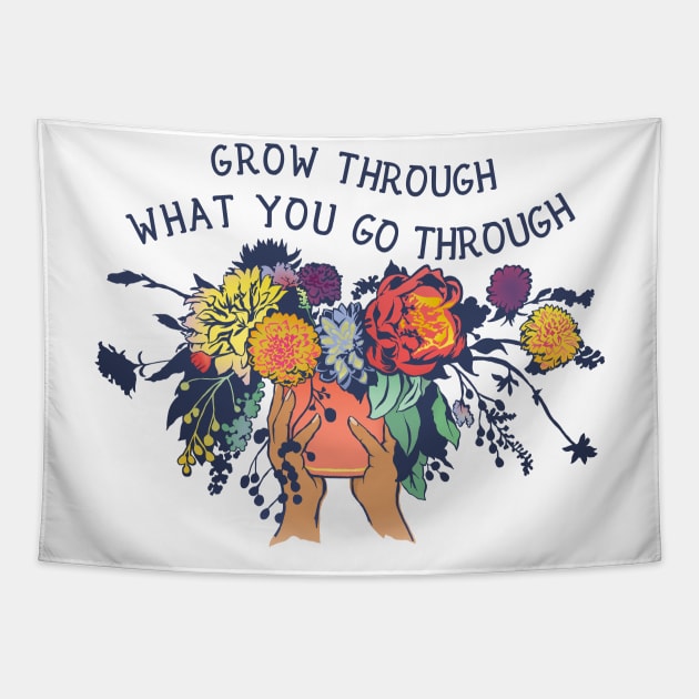 Grow through what you go through Tapestry by FabulouslyFeminist