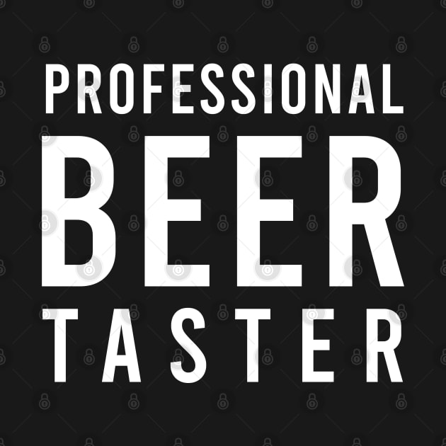 Professional Beer Taster - Funny by UncagedUSA