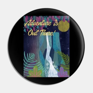 Adventure is Out There! Pin