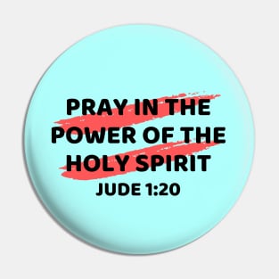 Pray In the Power of the Holy Spirit | Christian Typography Pin