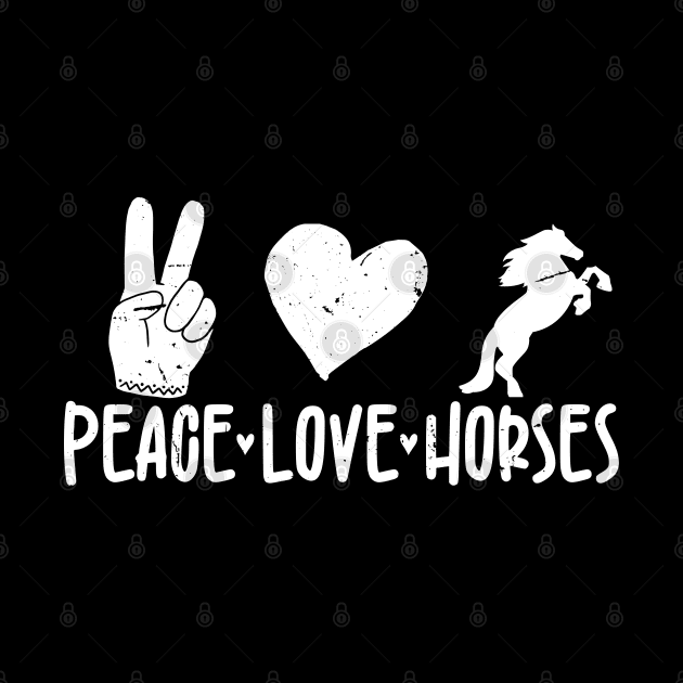 Peace Love Horses Funny Tee for Horse Lover by Simplybollo