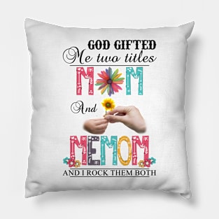 Vintage God Gifted Me Two Titles Mom And Memom Wildflower Hands Flower Happy Mothers Day Pillow