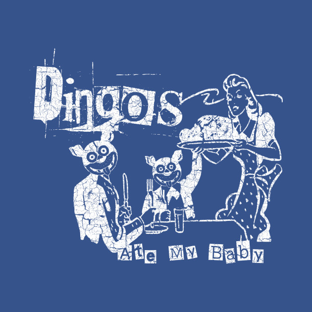 Dingos Ate My Baby - Buffy The Vampire Slayer - T-Shirt