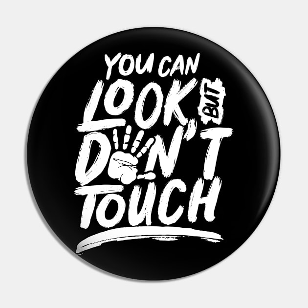 Stop Touching Hands Fingers Off Do Not Touch Dont Touch Pin by dr3shirts