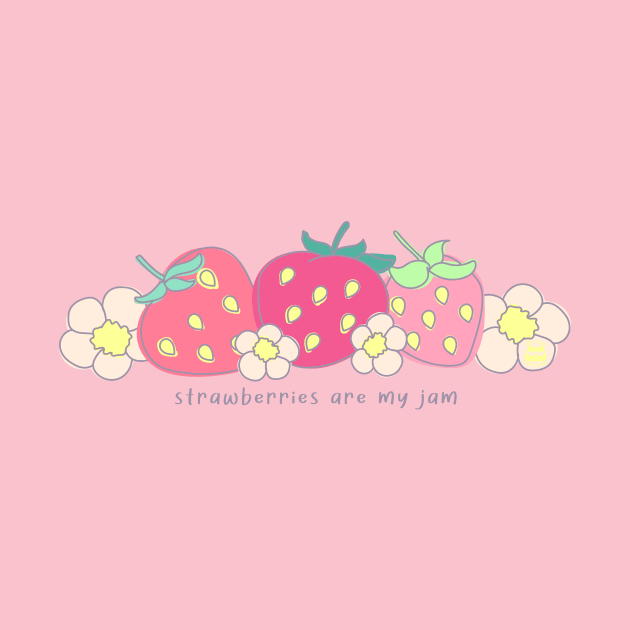 Strawberries Are My Jam - Cute, Punny, and Pink! by FatCatSwagger